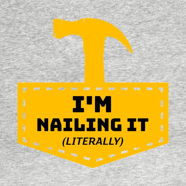 I'm Nailing It! (Literally) by AcesTeeShop